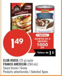 Pharmaprix CLUB HOUSE (25 g) or FRANCO AMERICAN (284 mL) Gravy offer