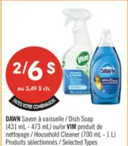 Pharmaprix DAWN Dish Soap (431 mL - 473 mL) or VIM Household Cleaner (700 mL - 1 L) offer