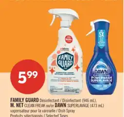 Pharmaprix FAMILY GUARD Disinfectant (946 mL), M. NET CLEAN FREAK or DAWN SUPERLAVAGE (473 mL) Dish Spray offer