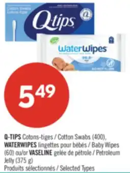 Pharmaprix Q-TIPS Cotton Swabs (400), WATERWIPES Baby Wipes (60) or VASELINE Petroleum Jelly (375 g) offer