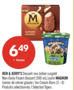 Pharmaprix BEN & JERRY'S Non-Dairy Frozen Dessert (500 mL) or MAGNUM Ice Cream Bars (3-4) offer