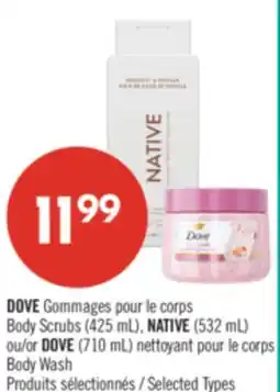Pharmaprix DOVE Body Scrubs (425 mL), NATIVE (532 mL) or DOVE (710 mL) Body Wash offer