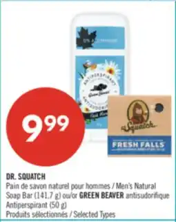 Pharmaprix DR. SQUATCH Men's Natural Soap Bar (141,7 g) or GREEN BEAVER Antiperspirant (50 g) offer