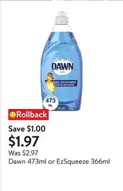 Walmart Dawn 473ml or EzSqueeze 366ml offer