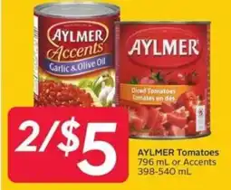 Sobeys Aylmer tomatoes or accents offer