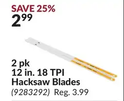 Princess Auto 2 pk 12 in. 18 TPI Hacksaw Blades offer