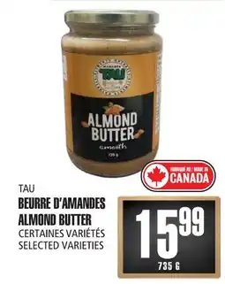 Marches Tau BEURRE D'AMANDES TAU offer
