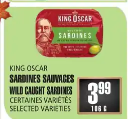 Marches Tau SARDINES SAUVAGES WILD CAUGHT SARDINES KING OSCAR offer