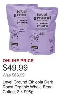 Costco Level Ground Ethiopia Dark Roast Organic Whole Bean Coffee, 2 × 908g offer