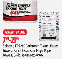 Canadian Tire Selected FRANK Bathroom Tissue, Paper Towels, Facial Tissues or Mega Paper Towels, 8-Pk offer