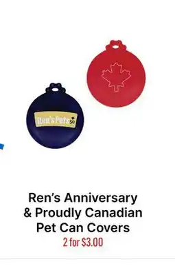 Ren’s Pets Depot Ren's Anniversary & Proudly Canadian Pet Can Covers offer