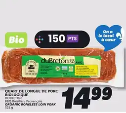 IGA DUBRETON ORGANIC BONELESS LOIN PORK offer