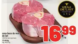 Metro OSSO BUCO DE VEAU DE LAIT | MILK-FED VEAL OSSO BUCO offer