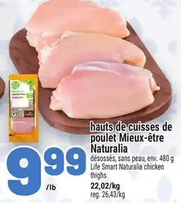 Metro HAUTS DE CUISSES DE POULET MIEUX‑ÊTRE NATURALIA | LIFE SMART NATURALIA CHICKEN THIGHS offer