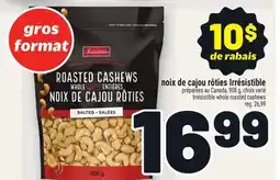 Metro NOIX DE CAJOU RÔTIES IRRÉSISTIBLE | IRRÉSISTIBLE WHOLE ROASTED CASHEWS offer