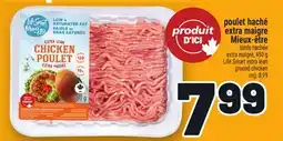 Metro POULET HACHÉ EXTRA MAIGRE MIEUX‑ÊTRE | LIFE SMART EXTRA LEAN GROUND CHICKEN offer