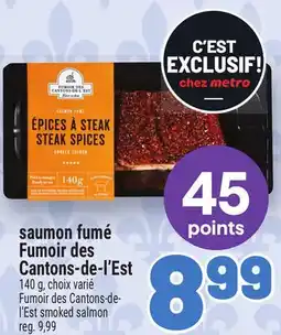 Metro SAUMON FUMÉ FUMOIR DES CANTONS-DE-L'EST | FUMOIR DES CANTONS-DE- L'EST SMOKED SALMON offer