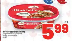 Metro BRUSCHETTA FONTAINE SANTÉ | FONTAINE SANTÉ BRUSCHETTA offer