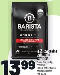 Metro CAFÉ EN GRAINS OU MOULU BARISTA | BARISTA COFFEE BEANS OR GROUND COFFEE offer