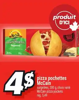 Metro PIZZA POCHETTES MCCAIN | MCCAIN PIZZA POCKETS offer