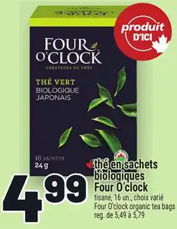 Metro THÉ EN SACHETS BIOLOGIQUES FOUR O'CLOCK | FOUR O'CLOCK ORGANIC TEA BAGS offer