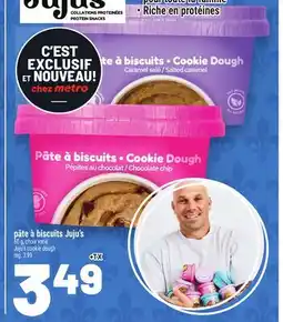 Metro PÂTE À BISCUITS JUJU'S | JUJU'S COOKIE DOUGH offer