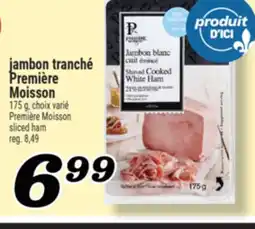 Marché Richelieu JAMBON TRANCHÉ PREMIÈRE MOISSON | PREMIÈRE MOISSON SLICED HAM offer