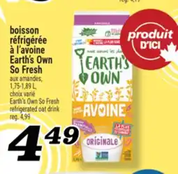 Marché Richelieu BOISSON RÉFRIGÉRÉE À L'AVOINE EARTH'S OWN SO FRESH | EARTH'S OWN SO FRESH REFRIGERATED OAT DRINK offer