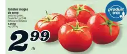 Marché Richelieu TOMATES ROUGES DE SERRE | HOTHOUSE RED TOMATOES offer