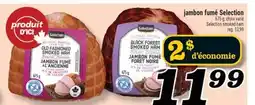 Marché Richelieu JAMBON FUMÉ SELECTION | SELECTION SMOKED HAM offer