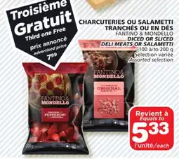 Marché Bonichoix Fantino & Mondello Diced or Sliced Deli meats or salametti offer