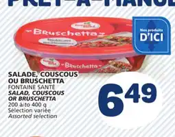 Marché Bonichoix FONTAINE SANTÉ SALAD, COUSCOUS SALAD, COUSCOUS OR BRUSCHETTA offer