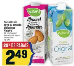 Marché Adonis BOISSONS DE SOYA OU AMANDE BIOLOGIQUE NATUR-A | NATUR-A ORGANIC SOYA OR ALMOND DRINKS offer