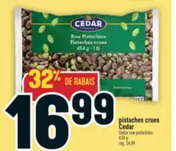 Marché Adonis PISTACHES CRUES CEDAR | CEDAR RAW PISTACHIOS offer