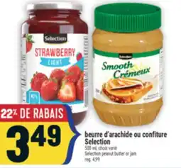 Marché Adonis BEURRE D'ARACHIDE OU CONFITURE SELECTION | SELECTION PEANUT BUTTER OR JAM offer