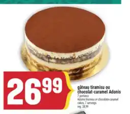 Marché Adonis GÂTEAU TIRAMISU OU CHOCOLAT-CARAMEL ADONIS | ADONIS TIRAMISU OR CHOCOLATE-CARAMEL CAKES offer