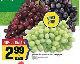 Marché Adonis Raisins noires, rouges ou verts sans pépins | Red, green or black seedless grapes offer
