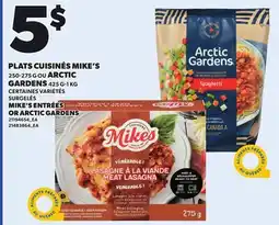 Provigo MIKE'S ENTRÉES, 250-275 G OR ARCTIC GARDENS, 425 G-1 KG offer