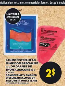 Provigo DOM SPECIALTY SMOKED STEELHEAD SALMON, 50 G OR YELLOWFIN TUNA STEAKS, 92 G offer