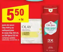 Maxi PAINS DE SAVON OLAY, 4X90 G OU NETTOYANT POUR LE CORPS OLAY, 364 ML OU OLD SPICE, 532 ML offer