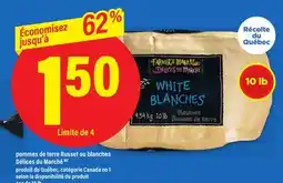 Maxi POMMES DE TERRE RUSSET OU BLANCHES DÉLICE DU MARCHÉ, SAC DE 10 LB offer