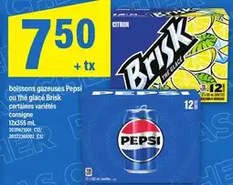 Maxi BOISSONS GAZEUSES PEPSI OU THÉ GLACÉ BRISK, 12x355 mL offer