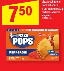 Maxi PIZZAS COLLATIONS POPS PILLSBURY, 8 UN. OU BITES, 693 G offer