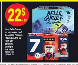 Maxi BIÈRE BELLE GUEULE OU BOISSON DE MALT ALCOOLISÉE POPPERS, PEPITO SANGRIA OU PALM BAY, 15 X 355mL offer