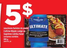 Maxi SAUCISSES FUMÉES DE POULET L'ULTIME MAPLE LODGE OU SUPRÊME ZAHIBA HALAL, 900 G offer