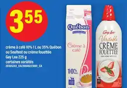 Maxi CRÈME À CAFÉ 10% 1 L OU 35% QUÉBON OU SEALTEST OU CRÈME FOUETTÉE GAY LEA 225 G offer