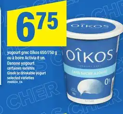 Maxi YOGOURT GREC OÎKOS, 650/750 G OU À BOIRE ACTIVIA, 8 UN. DANONE YOGOURT | GREEK OR DRINKABLE YOGURT offer