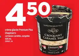 Maxi CRÈME GLACÉE PREMIUM PLUS CHAPMAN'S, 500 ML offer