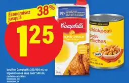 Maxi BOUILLON CAMPBELL'S, 250/900 ML OU LÉGUMINEUSES SANS NOM , 540 ML offer