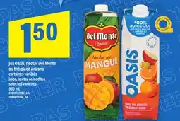 Maxi JUS OASIS, NECTAR DEL MONTE OU THÉ GLACÉ ARIZONA | JUICE, NECTAR OR ICED TEA, 960 mL offer
